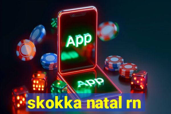 skokka natal rn